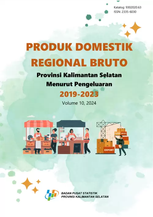 Produk Domestik Regional Bruto Provinsi Kalimantan Selatan Menurut Pengeluaran 2019-2023