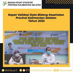 Rapat Validasi Data Bidang Kesehatan Tingkat Provinsi Kalimantan Selatan Tahun 2022