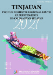 Tinjauan Produk Domestik Regional Bruto Kabupaten/Kota se-Kalimantan Selatan 2021