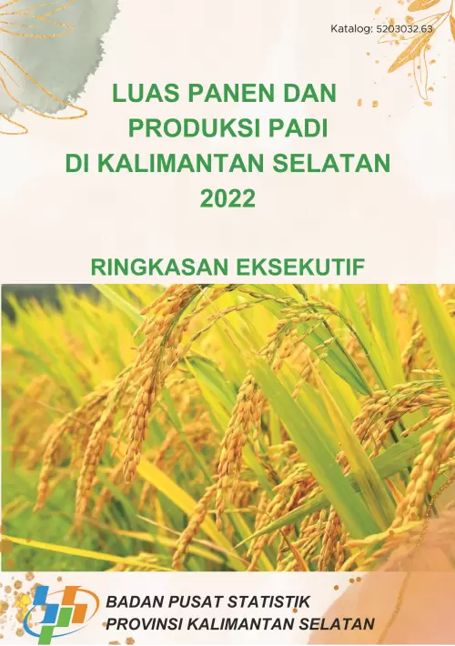 Ringkasan Eksekutif Luas Panen dan Produksi Padi di Provinsi Kalimantan Selatan 2022